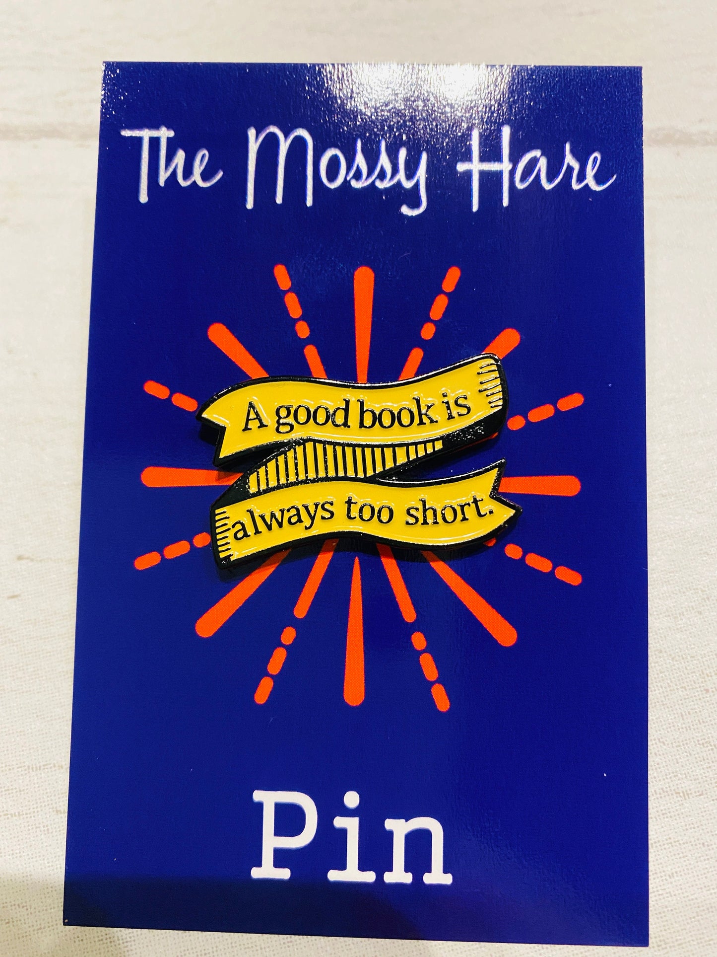 A Good Book is Too Short Enamel Pin - Badge Pin Lapel