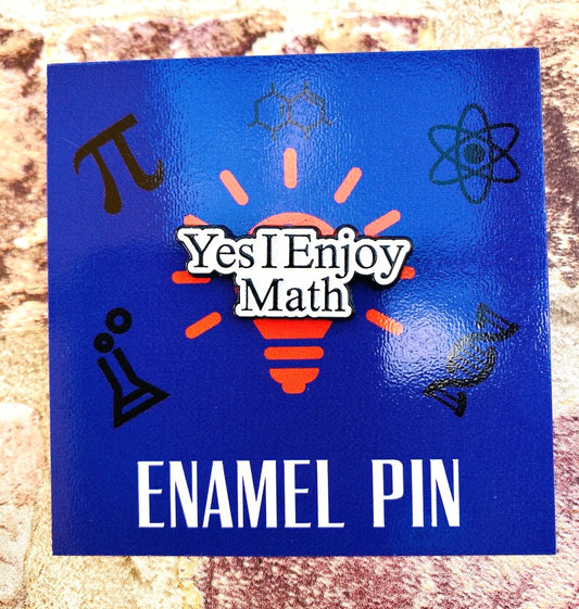 Yes I Enjoy Maths Enamel Pin -maths student teacher badge gift, end of term present, starting university, back to school gift math student