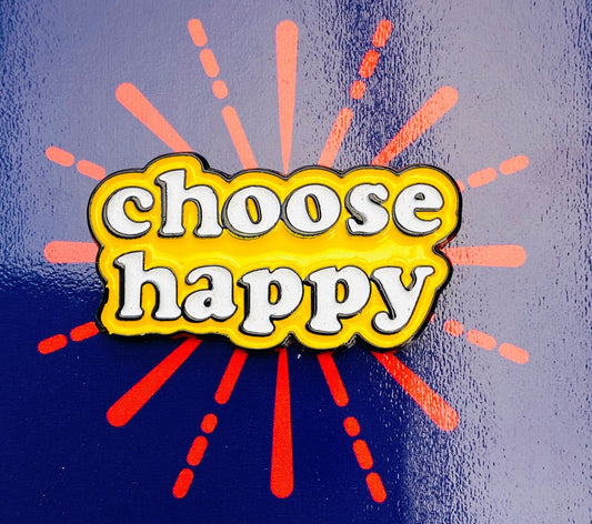 Choose Happy Enamel Pin! Positivity badge, lapel